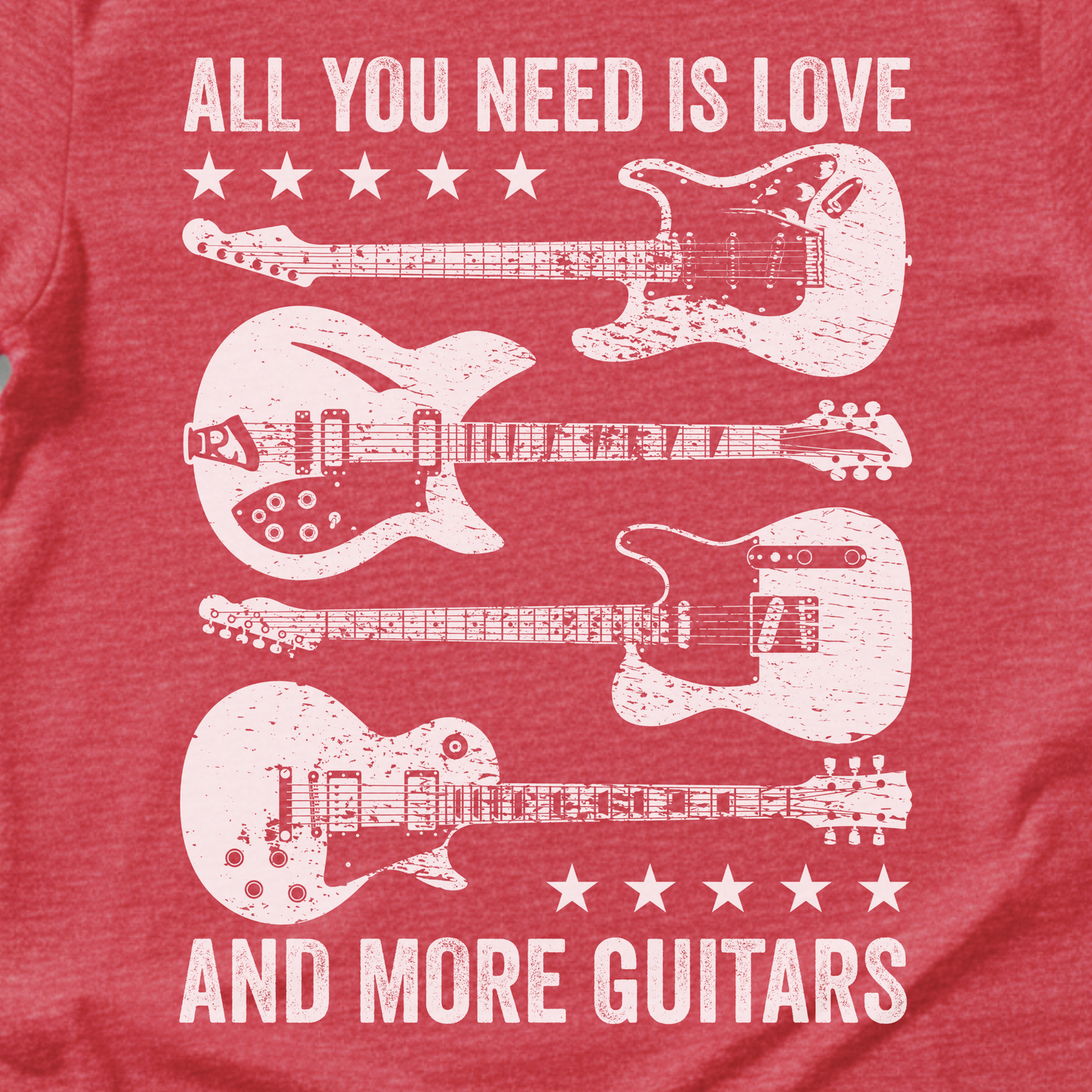 All You Need Is Love And More Guitars T-Shirt