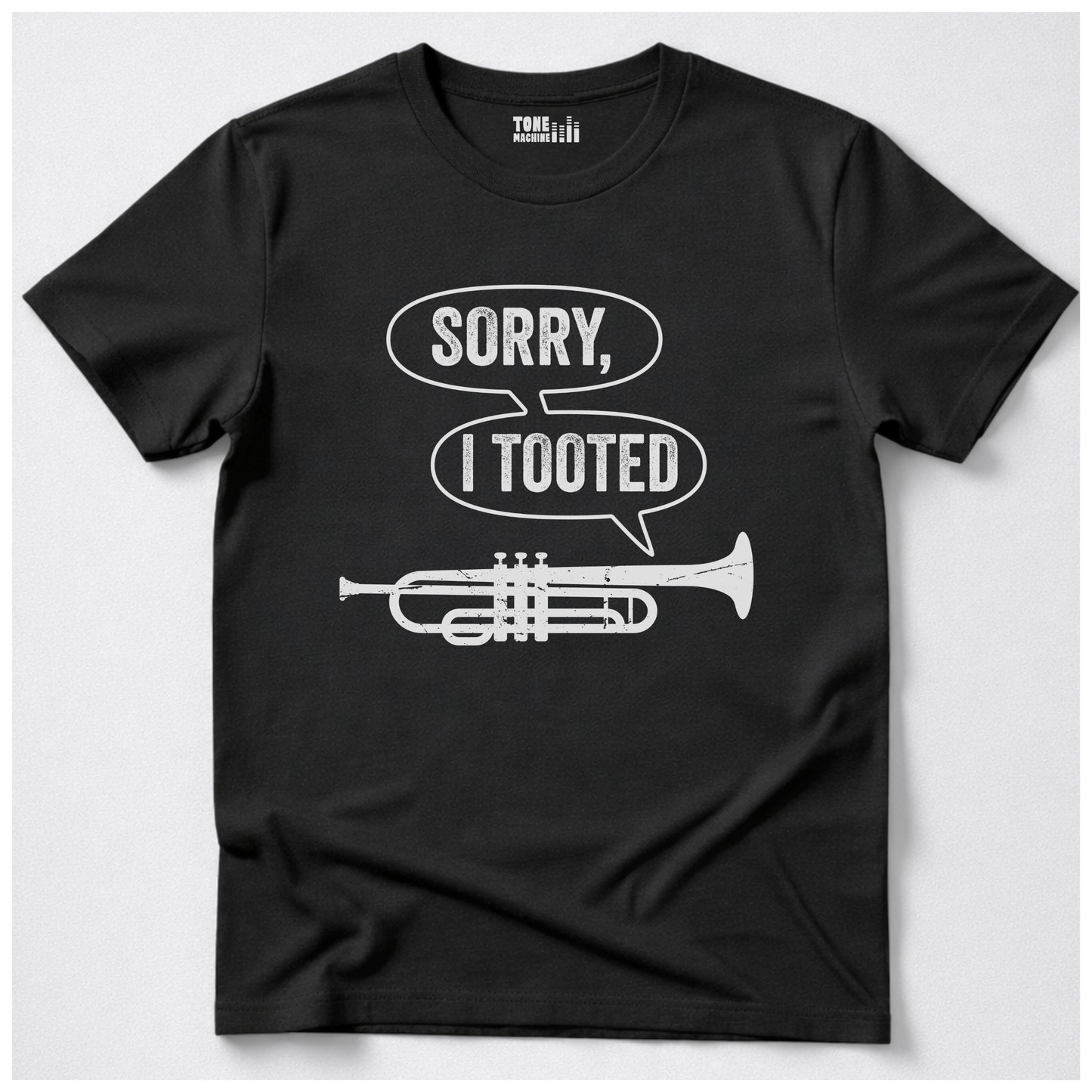 Sorry I Tooted Trumpet T-Shirt