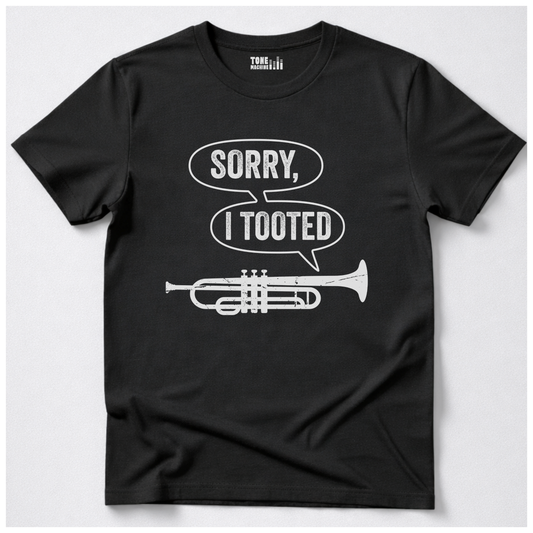 Sorry I Tooted Trumpet T-Shirt