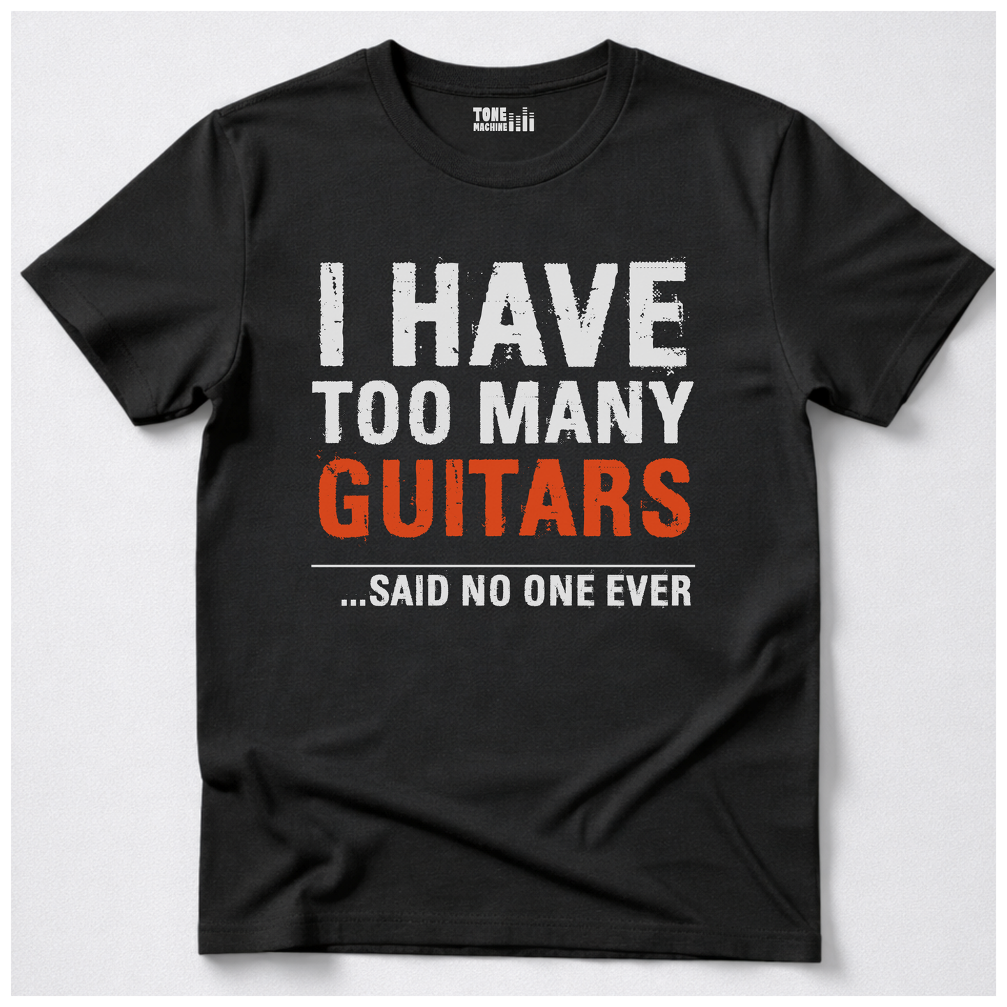 I Have Too Many Guitars T-Shirt