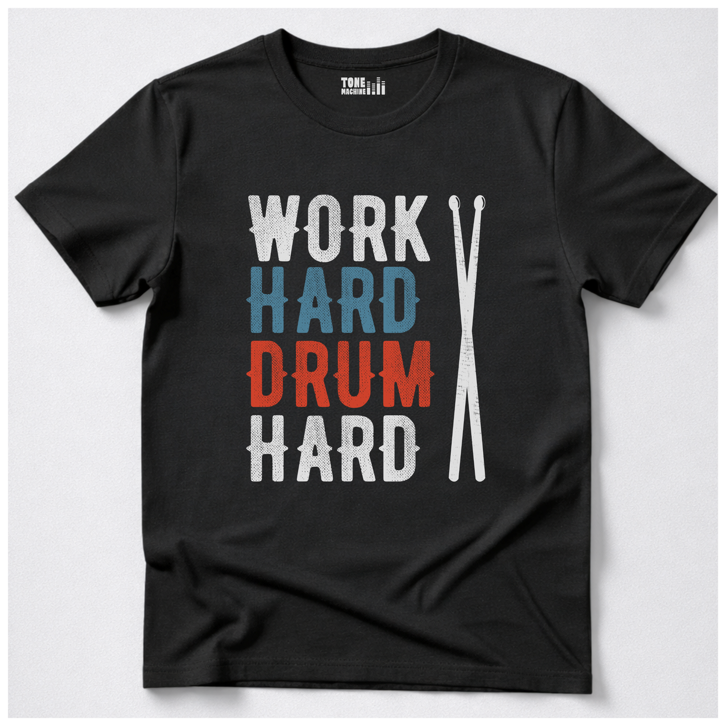 Work Hard Drum Hard T-Shirt