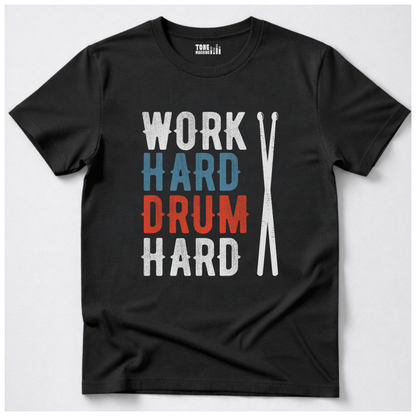 Work Hard Drum Hard T-Shirt