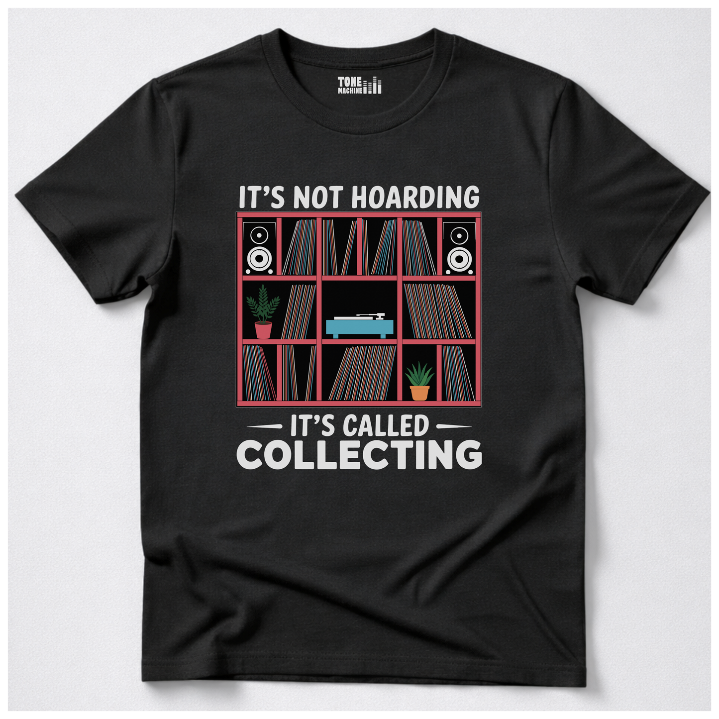 It's Not Hoarding It's Collecting Vinyl T-Shirt
