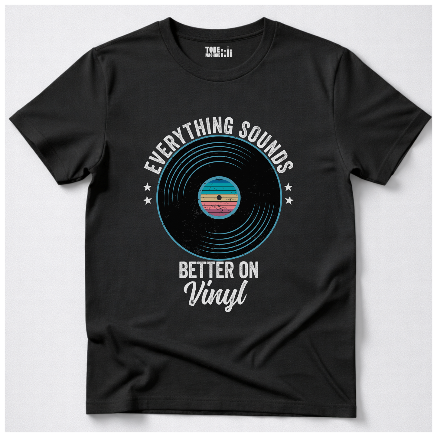 Everything Sounds Better On Vinyl T-Shirt