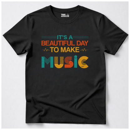 It's A Beautiful Day To Make Music T-Shirt