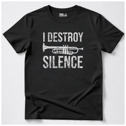 I Destroy Silence Trumpet T-Shirt