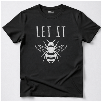 Let It Bee T-Shirt