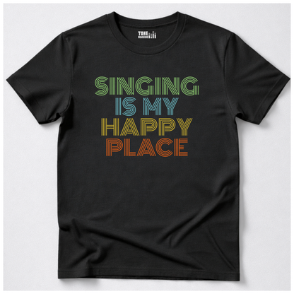 Singing Is My Happy Place T-Shirt