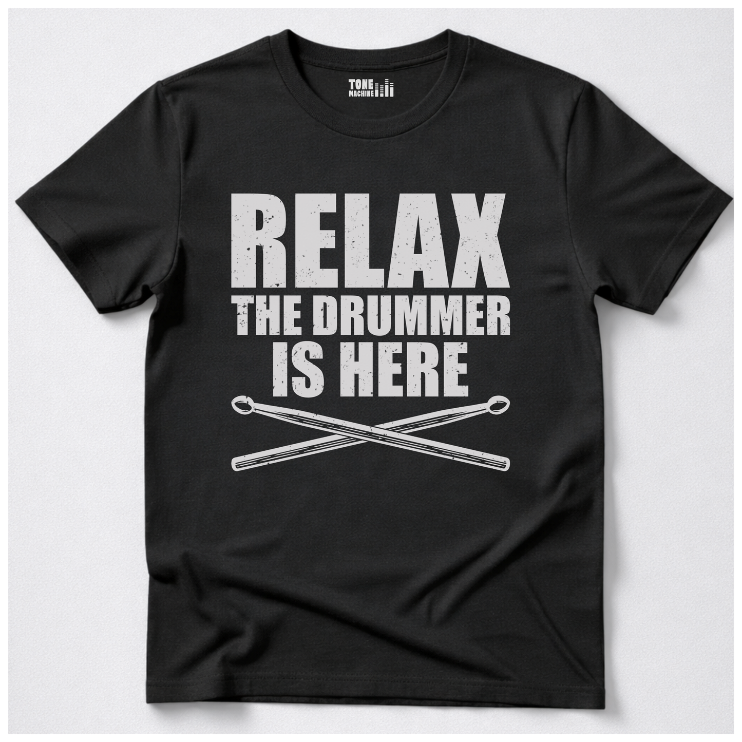 Relax The Drummer Is Here T-Shirt