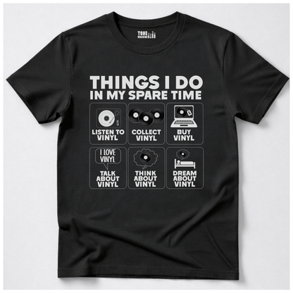 Things I Do In My Spare Time Vinyl T-Shirt