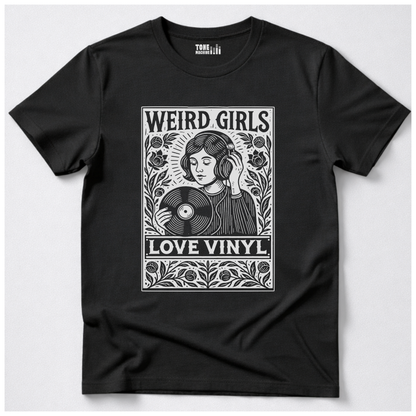 Weird Girls Love Vinyl T-Shirt