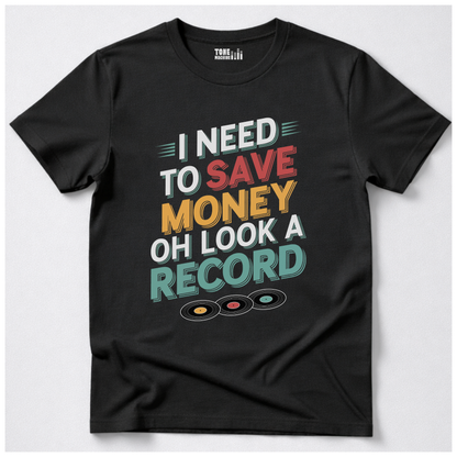 I Need To Save Money Vinyl T-Shirt
