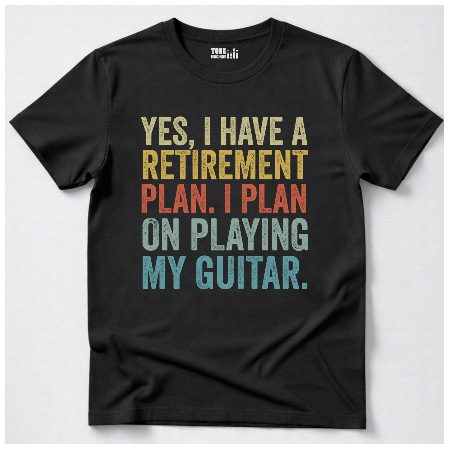 Yes I Have A Retirement Plan Guitar T-Shirt