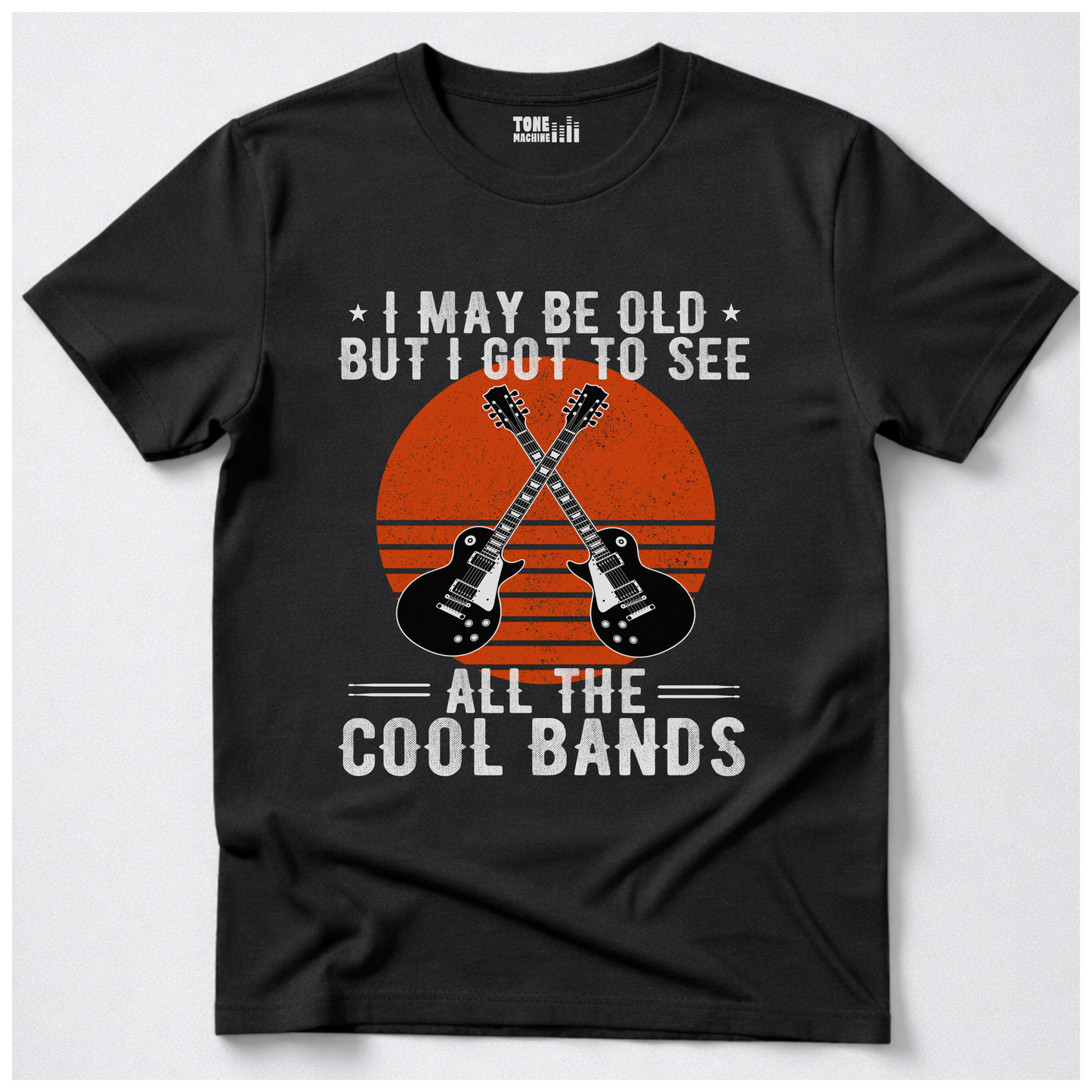 I Got To See All The Cool Bands T-Shirt