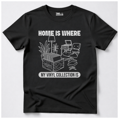 Home Is Where My Vinyl Collection Is T-Shirt