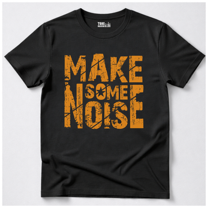 Make Some Noise T-Shirt