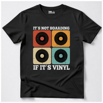 It's Not Hoarding If It's Vinyl T-Shirt