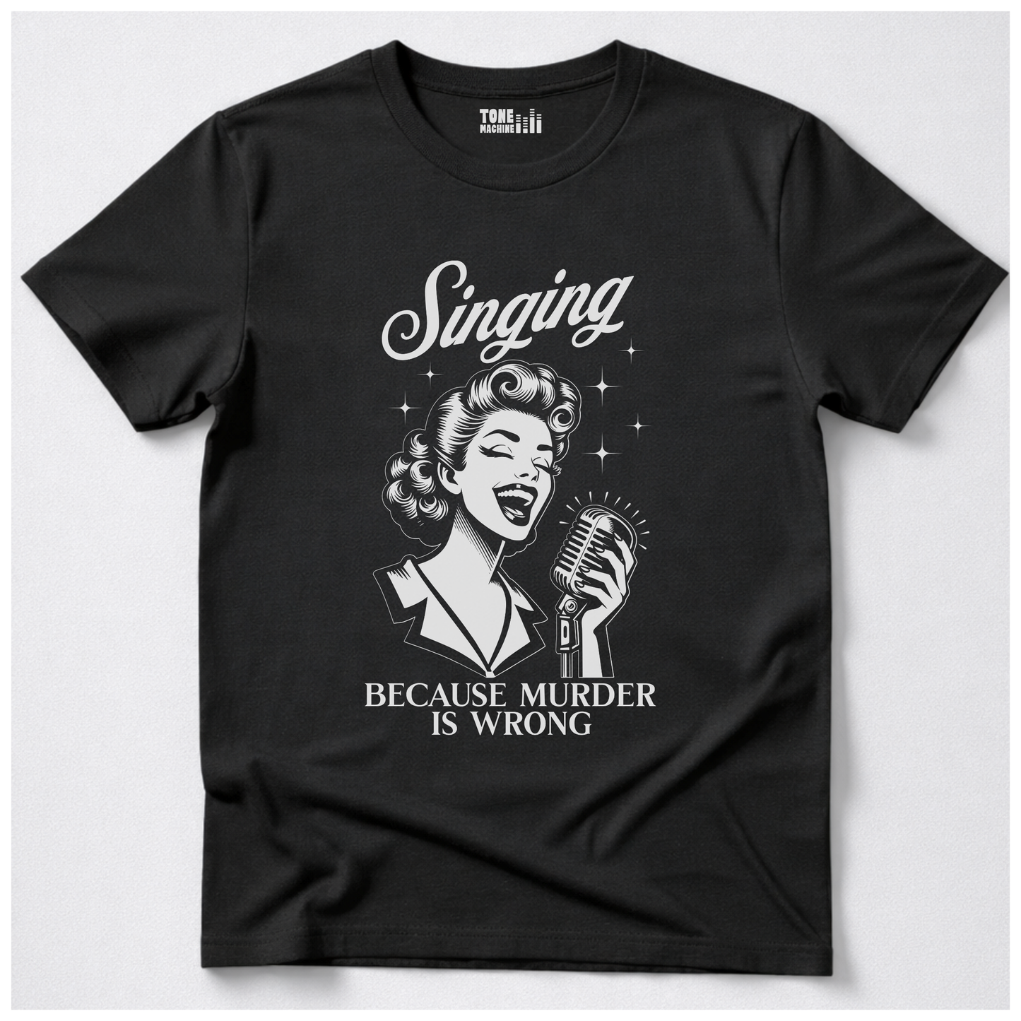 Singing Because Murder Is Wrong T-Shirt