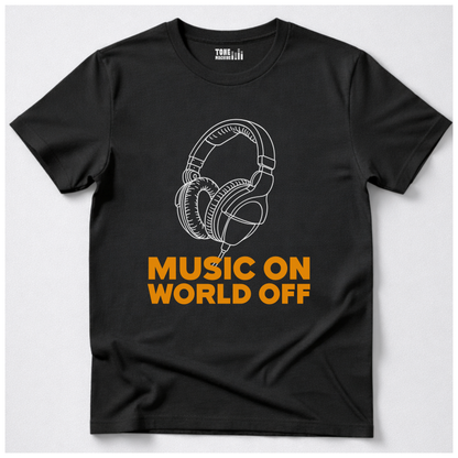Music On World Off T-Shirt
