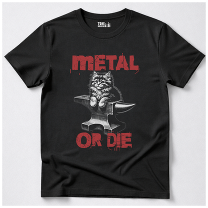 Metal Or Die T-Shirt