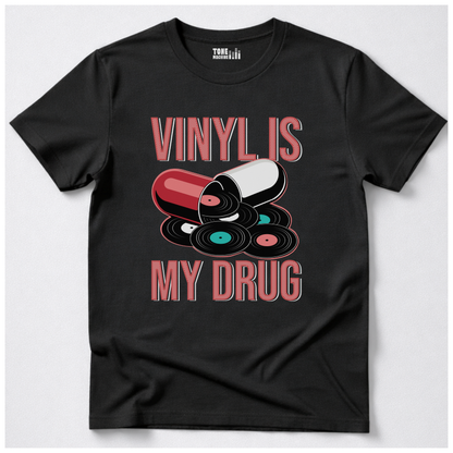 Vinyl Is My Drug T-Shirt