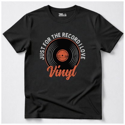 Just For The Record I Love Vinyl T-Shirt