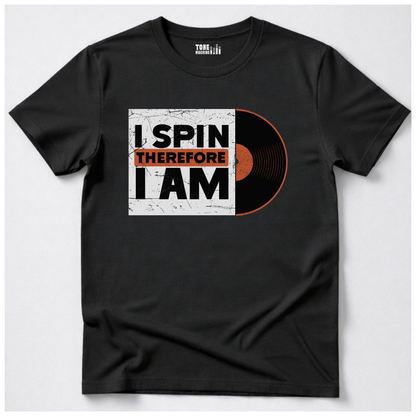 I Spin Therefore I Am DJ T-Shirt