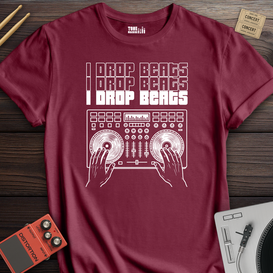 I Drop Beats DJ T-Shirt
