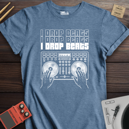 I Drop Beats DJ T-Shirt