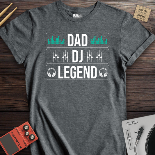Dad DJ Legend T-Shirt