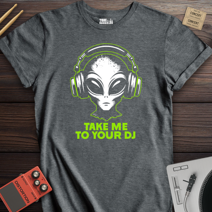 Take Me To Your DJ T-Shirt