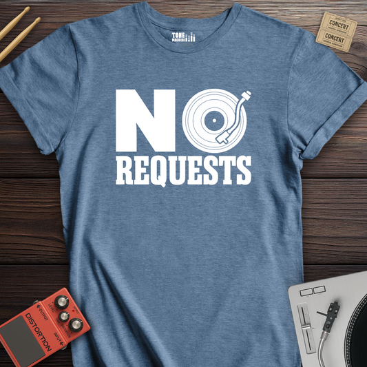 No Requests DJ T-Shirt