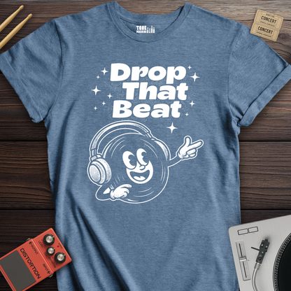 Drop That Beat DJ T-Shirt