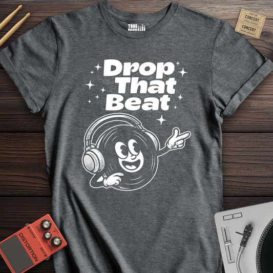 Drop That Beat DJ T-Shirt