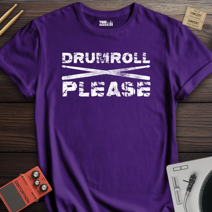 Drumroll Please T-Shirt