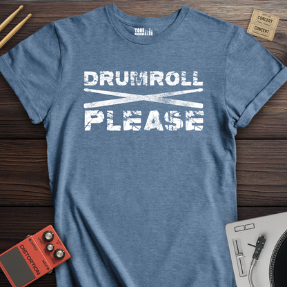 Drumroll Please T-Shirt