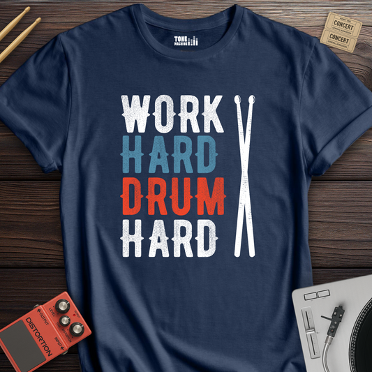 Work Hard Drum Hard T-Shirt