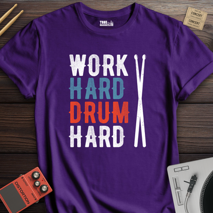Work Hard Drum Hard T-Shirt