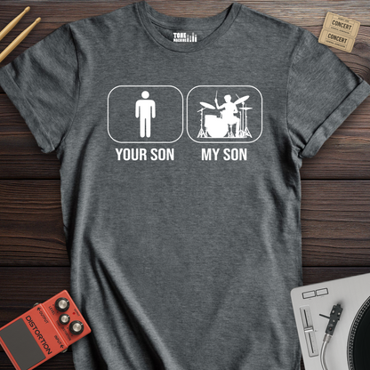 Your Son My Son Drum T-Shirt