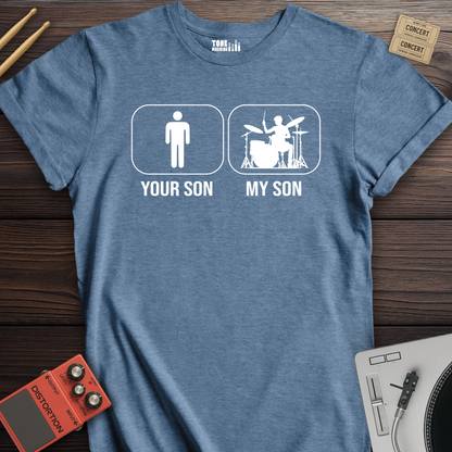 Your Son My Son Drum T-Shirt
