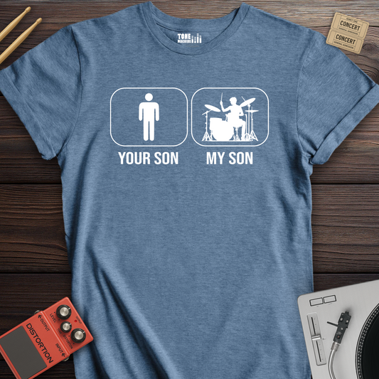 Your Son My Son Drum T-Shirt