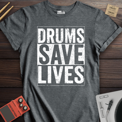 Drums Save Lives T-Shirt
