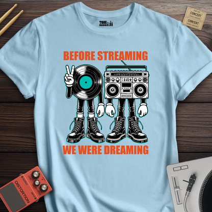 Before Streaming We Were Dreaming Retro T-Shirt