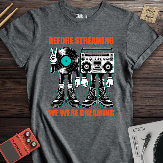 Before Streaming We Were Dreaming Retro T-Shirt