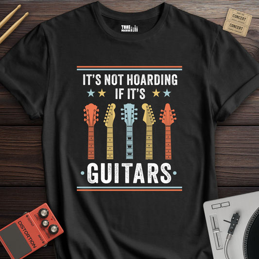 It's Not Hoarding Guitars T-Shirt