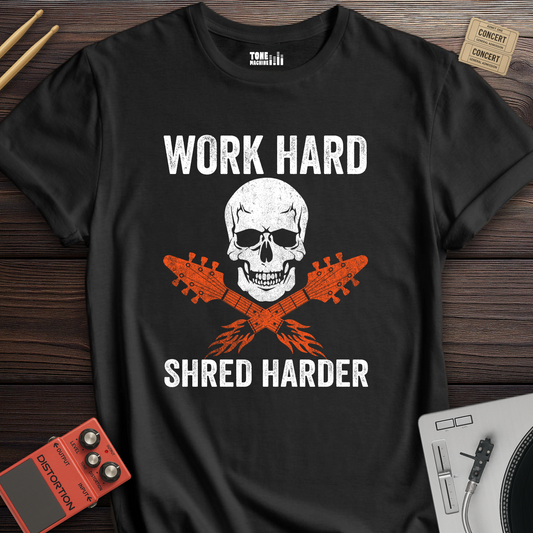 Work Hard Shred Harder T-Shirt
