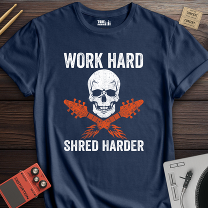 Work Hard Shred Harder T-Shirt