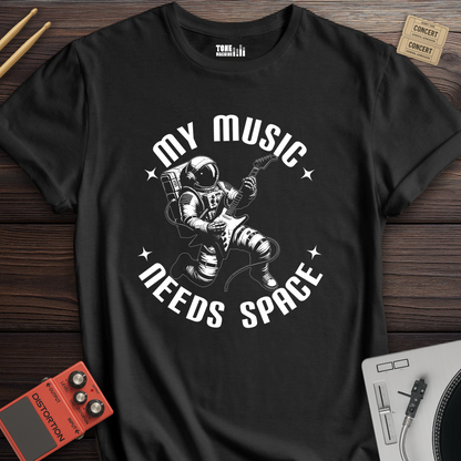 My Music Needs Space T-Shirt