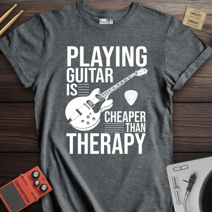 Playing Guitar Is Cheaper Than Therapy T-Shirt
