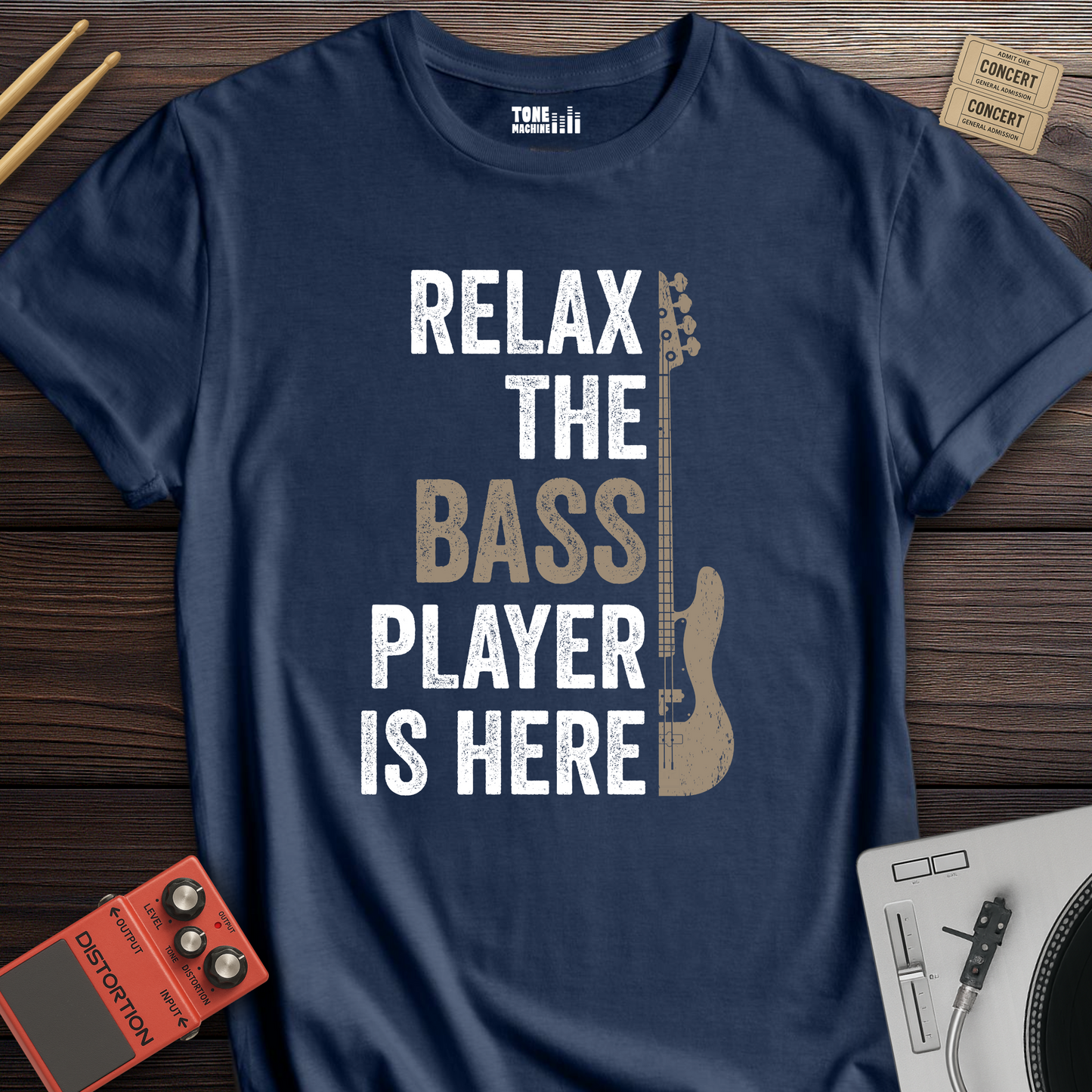 Relax The Bass Player Is Here T-Shirt